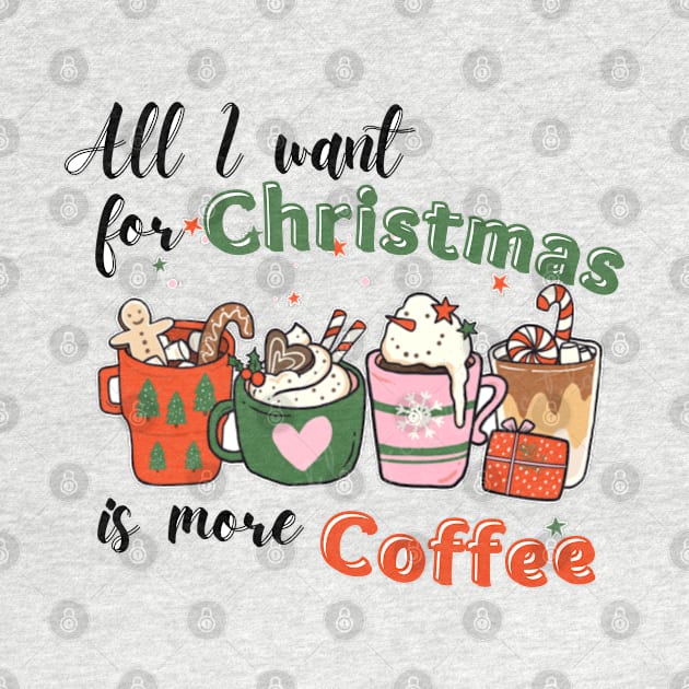 All I want for Christmas is more Coffee by abrill-official